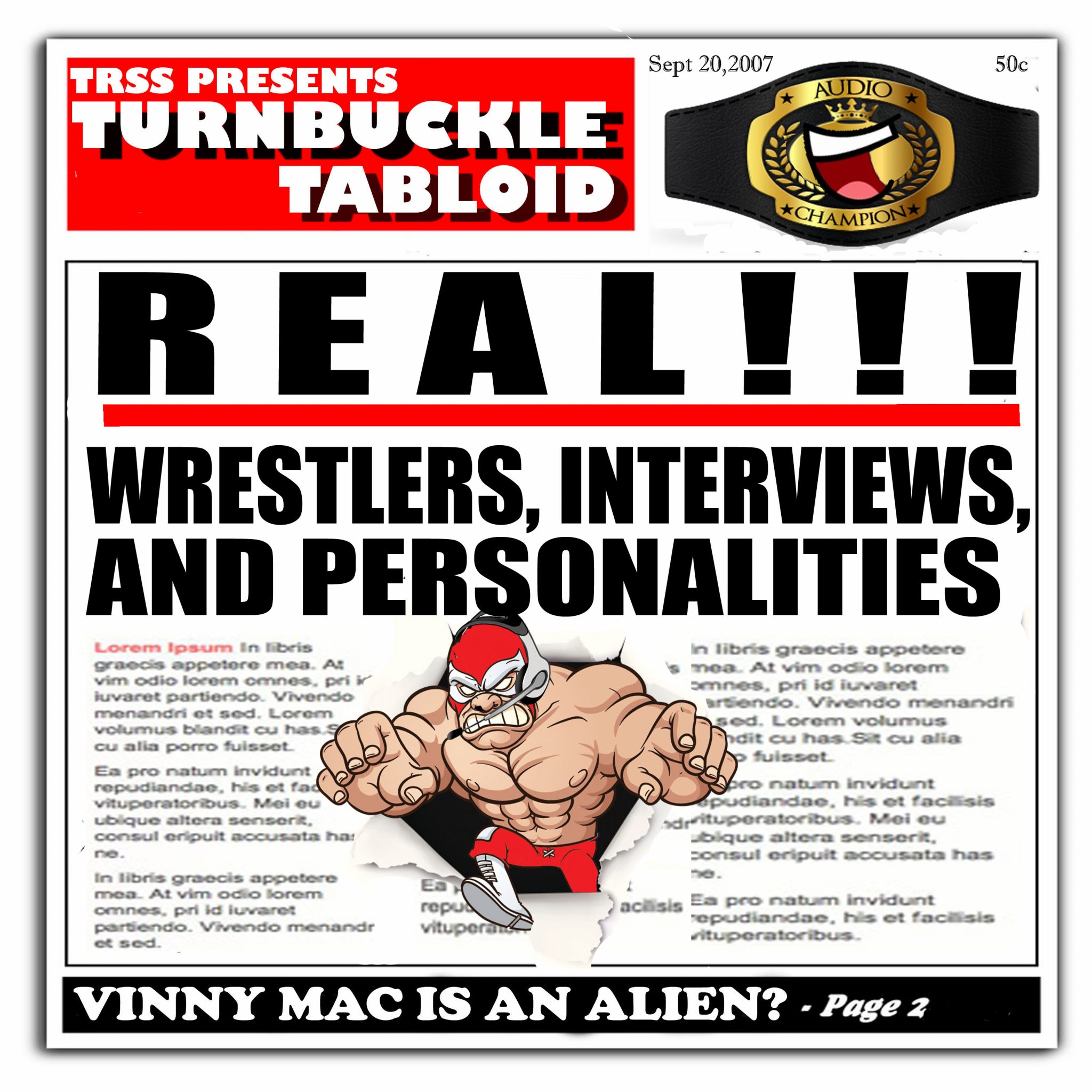 The Turnbuckle Tabloid podcast features real wrestlers interviews and personalities.