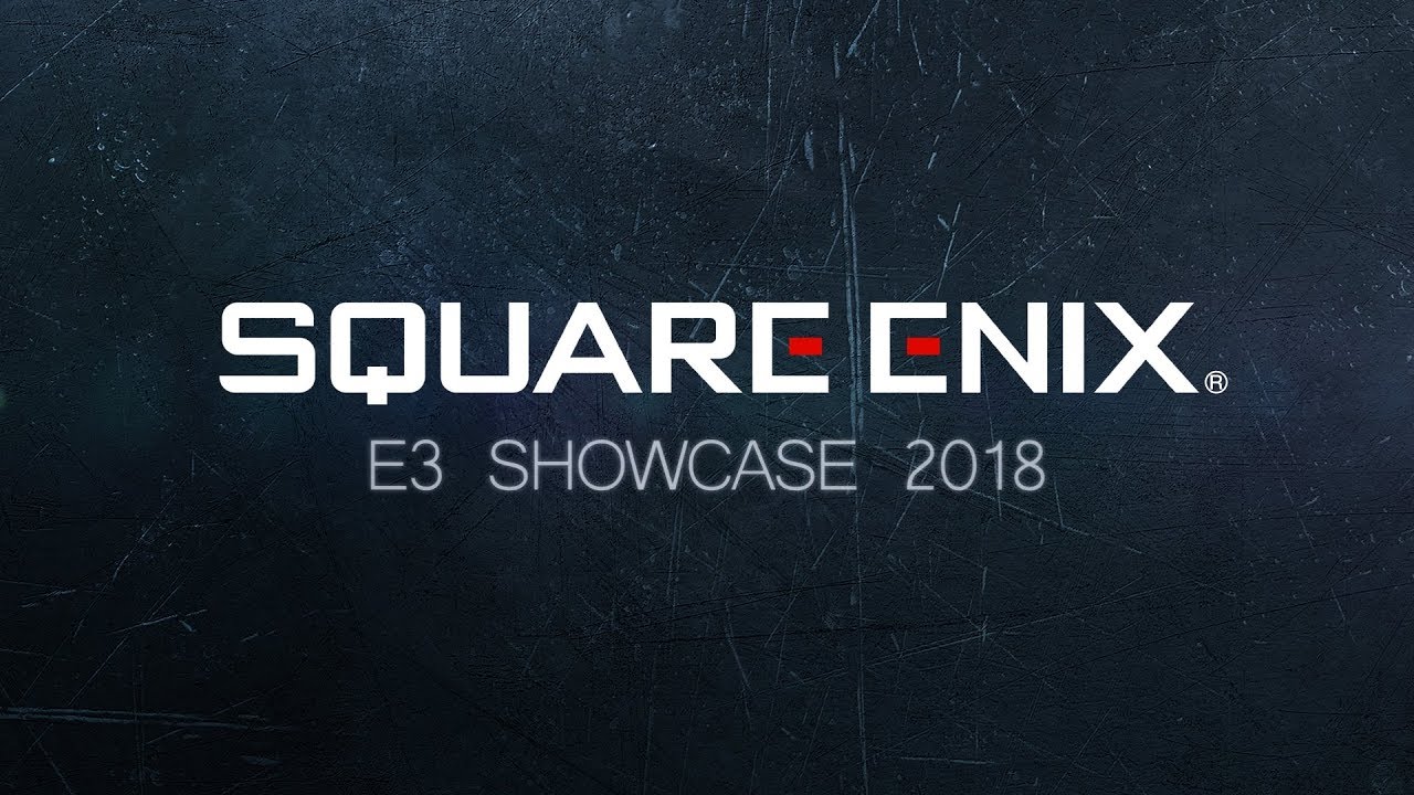 Square Enix's E3 Press Conference showcase for 2018.