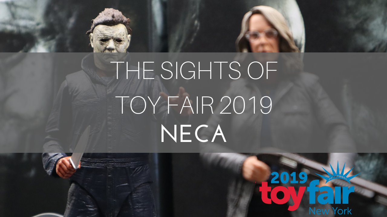 Experience the mesmerizing sights of Toy Fair 2019 brought to you by NECA.