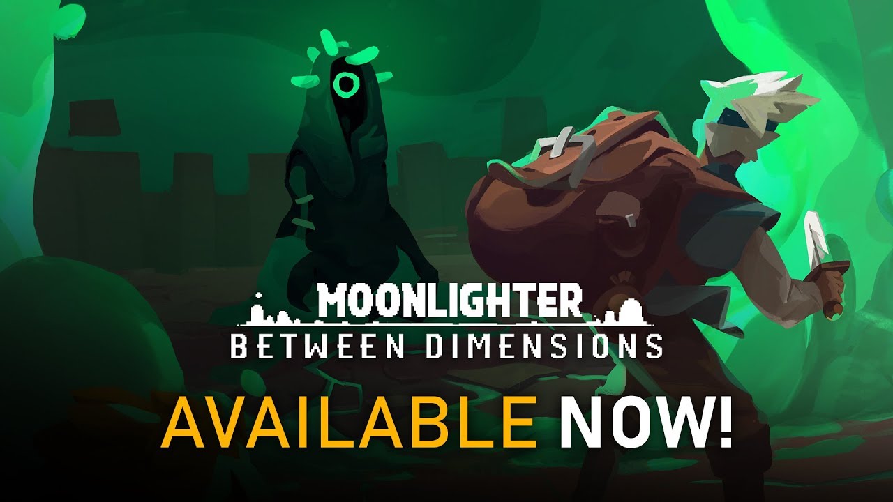 Moonlighter DLC - Between Dimensions, now available.