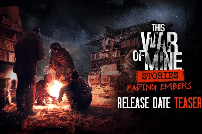 The War of Mine Stories DLC release date teker.