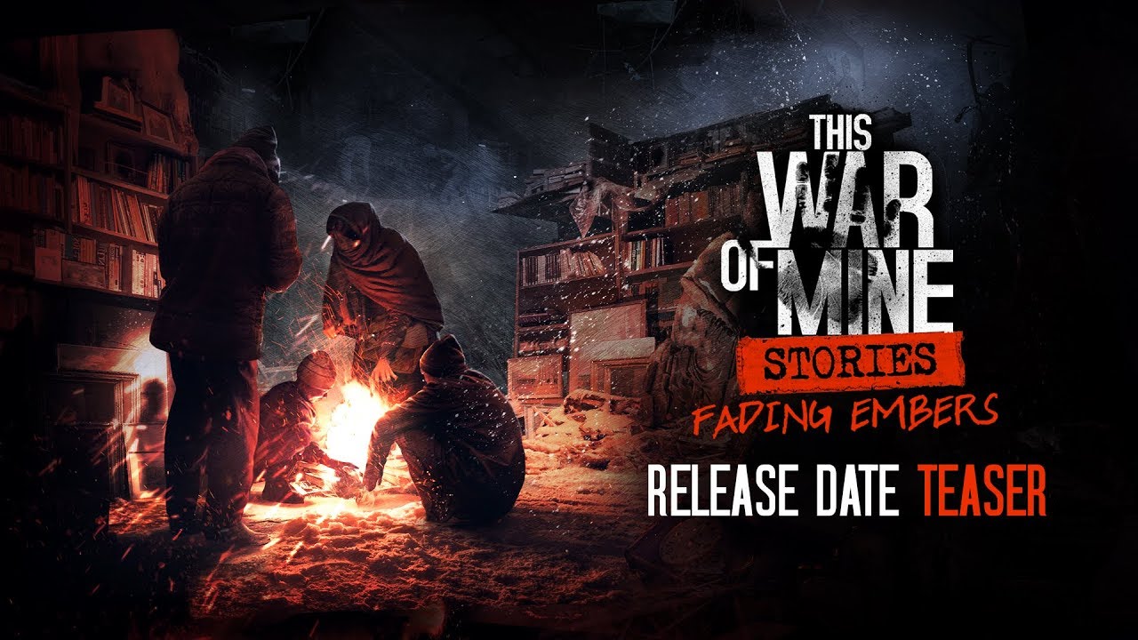 The War of Mine Stories DLC release date teker.