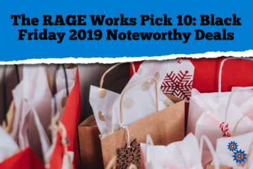 The RAGE Works picks noteworthy Black Friday 2019 deals.