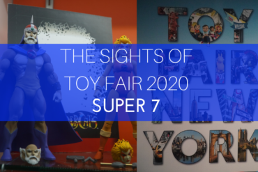 The sights of toy fair 2020 super 7.