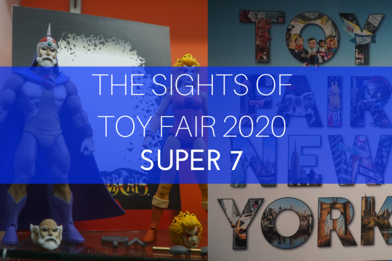 The sights of toy fair 2020 super 7.