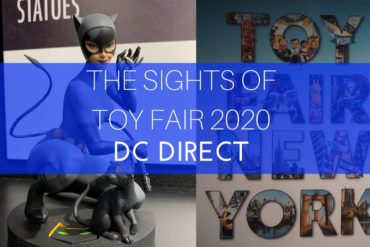 Experience the stunning sights of Toy Fair 2020 with an exclusive focus on DC Direct!