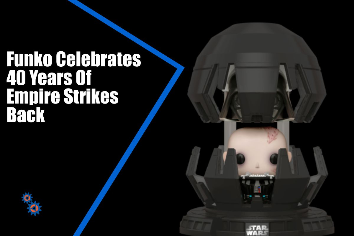 Funko celebrates the 40th anniversary of Empire Strikes Back.