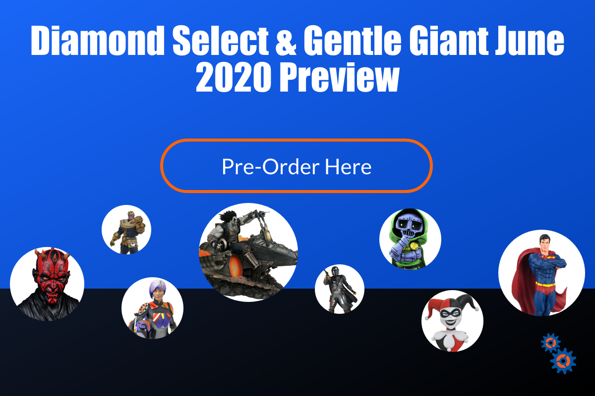 Diamond Select and Gentle Giant are excited to present a sneak peek of their June 2020 offerings. Get a preview of the highly anticipated releases from these two acclaimed collectible companies. Don't miss out