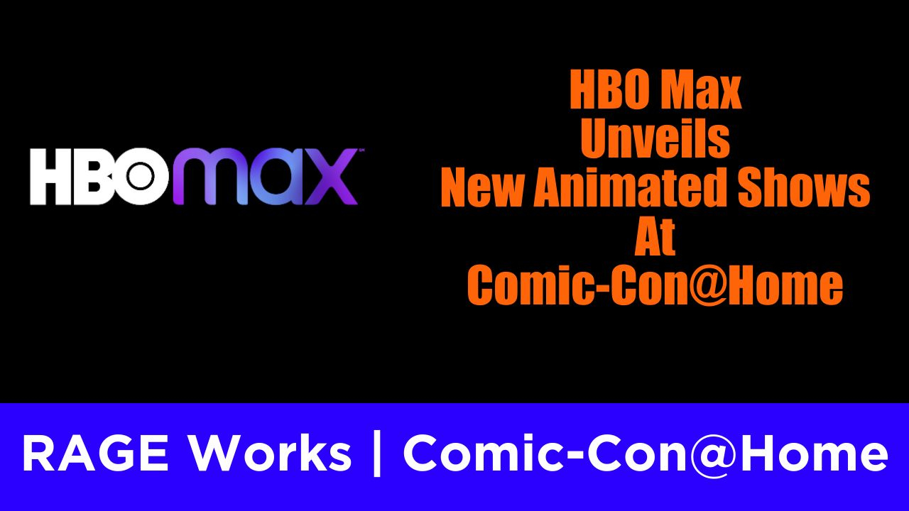HBO Max reveals new animated shows at Comic-Con@Home.