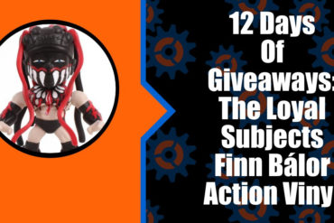 Join us for the 12 Days of Giveaways featuring the Loyal Subjects Finn Bálor Action Figure.