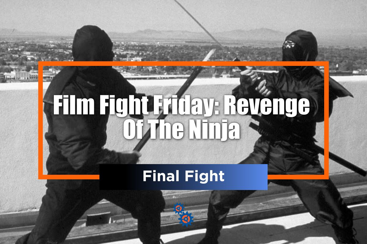 Film Fight Friday presents Revenge of the Ninja's epic final fight.