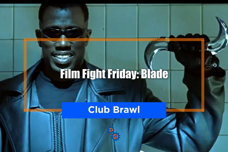 Film Fight Friday showcases a thrilling blade club brawl.