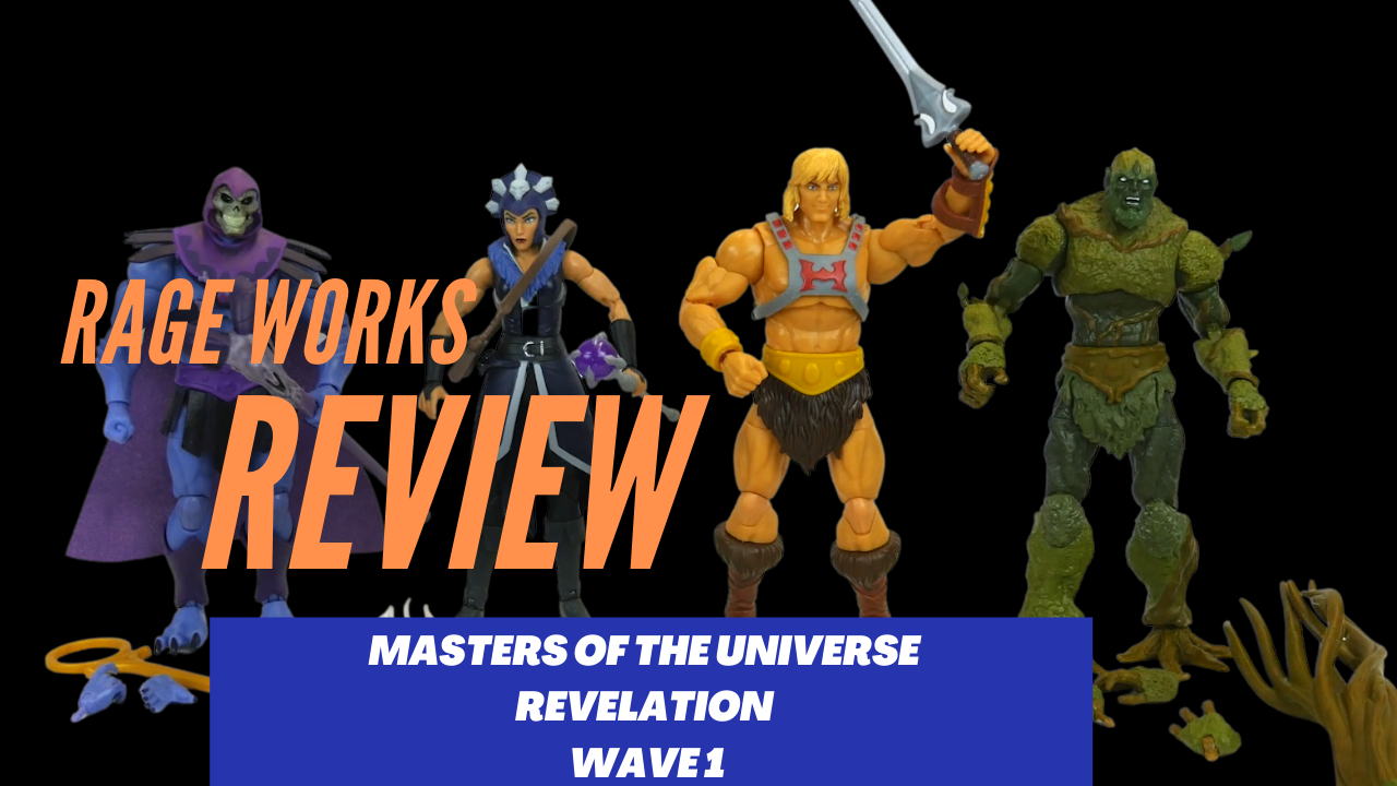 Rage works review Masters of the Universe Revelation Wave 1.