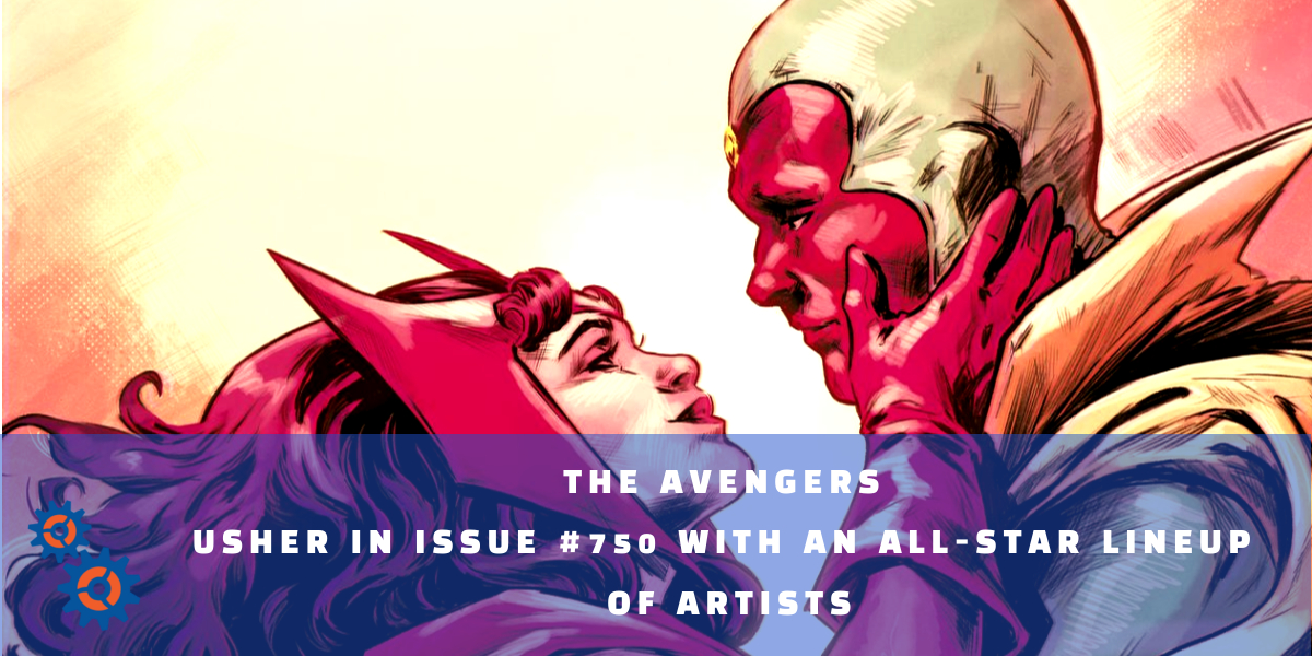 An Avengers cover Ushering In their landmark Issue #750, featuring a passionate kiss between a woman and man.