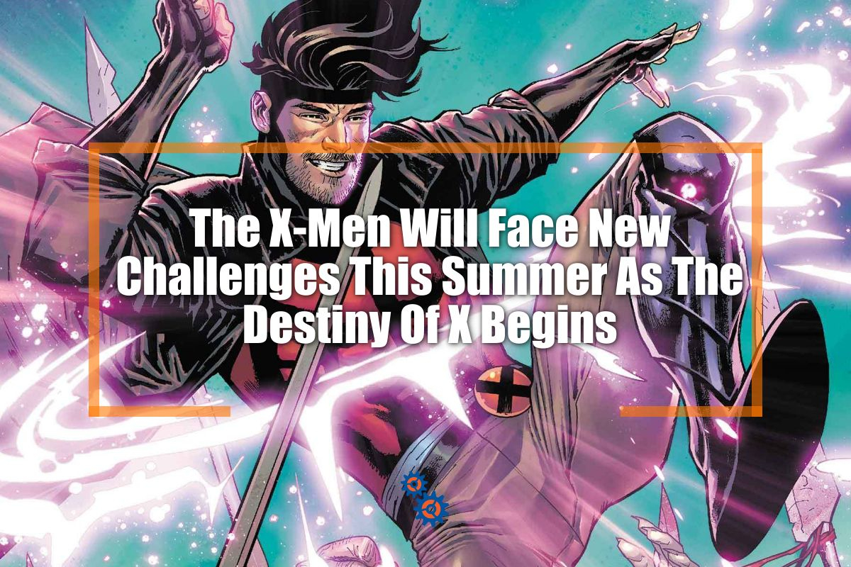 The X-Men will face new challenges this summer in their destiny.